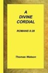 Thomas Watson - A Divine Cordial - Romans 8