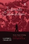 Laurie L Charles, Laurie L. Charles, Laurie L Charlés - Intimate Colonialism