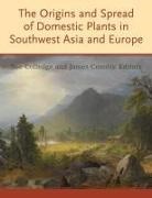 Sue (EDT)/ Conolly Colledge, Sue Colledge, James Conolly - The Origins and Spread of Domestic Plants in Southwest Asia and Europe