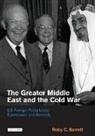 Roby C Barrett, Roby C. Barrett, Barrett Roby C. - The Greater Middle East and the Cold War