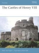 peter Harrington,  Harrington Peter, Brian Delf - The Castles of Henry VIII