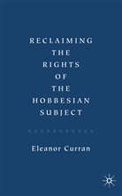 E. Curran, Eleanor Curran - Reclaiming the Rights of the Hobbesian Subject