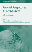 Paul Veltmeyer Bowles, James Bowles Petras, P. Bowles, Paul Bowles, P Bowles et al, Scarlett Cornelissen... - Regional Perspectives on Globalization