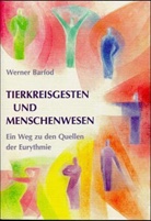 Werner Barfod, Sektio f Redende u Musizierende Künste, Sektion f Redende u Musizierende Künste, Sektion f. Redende u. Musizierende Künste d. Freien Hochschule f. Geisteswissenschaft am Goetheanum - Tierkreisgesten und Menschenwesen