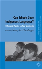 Nancy H. Hornberger, Gabrielle Hogan-Brun, Hornberger, N Hornberger, N. Hornberger, Nancy H. Hornberger - Can Schools Save Indigenous Languages?