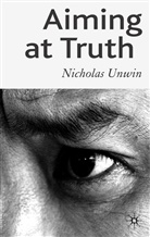 N Unwin, N. Unwin, Nicholas Unwin - Aiming At Truth