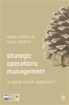 Mark Rainbird, David Walters, David Rainbird Walters - Strategic Operations Management