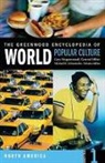 Lynn Bartholome, Bartholome Lynn, Gerd Bayer, Bayer Gerd, John F. Bratzel, Bratzel John F.... - The Greenwood Encyclopedia of World Popular Culture