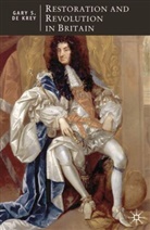 Gary De Krey, Gary S De Krey, Gary S. De Krey, Gary Stuart de Krey, G D Krey, G De Krey... - Restoration and Revolution in Britain