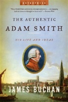 James Buchan - The Authentic Adam Smith