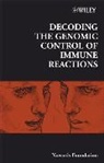 Gregory R. Goode Bock, Novartis, NOVARTIS FOUNDATION, Gregory R. Bock, Jamie A. Goode - Decoding the Genomic Control of Immune Reactions