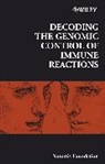 Gregory R. Goode Bock, Novartis, NOVARTIS FOUNDATION, Gregory R. Bock, Bock Gregory R., Jamie A. Goode... - Decoding the Genomic Control of Immune Reactions