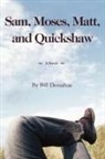 Bill Donahue - Sam, Moses, Matt, and Quickshaw