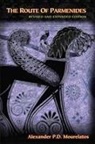 Alexander P D Mourelatos, Alexander P. D. Mourelatos, Alexander P.D. Mourelatos - The Route of Parmenides