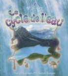Bobbie Kalman, Rebecca Sjonger - Le Cycle de L'Eau