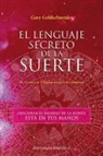 Gary Goldschneider - El lenguaje secreto de la suerte : descifrar el mensaje de la suerte está en sus manos