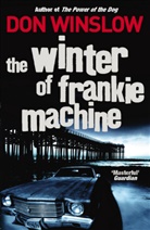 Don Winslow - The Winter of Frankie Machine