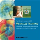 Lars E Unestahl, Lars-Eric Uneståhl - Mentales Training, 1 Audio-CD (Hörbuch)