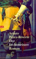 Arturo Perez-Reverte, Arturo Pérez-Reverte - Der Fechtmeister