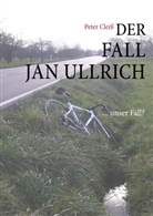Peter Cleiss - Der Fall Jan Ullrich
