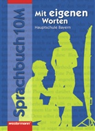 Helga Bernauer, Heiner Böttger, Frank Didschies, Markus Drexl, Traute Himburg, Helge Kuch... - Mit eigenen Worten, Hauptschule Bayern, Neubearbeitung: Mit eigenen Worten - Sprachbuch für bayerische Hauptschulen Ausgabe 2004