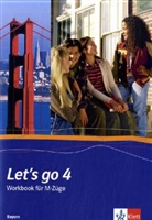 Christian Wunsch - Let's go, Ausgabe Bayern, Neubearbeitung - 4: Let's go 4. Ausgabe Bayern