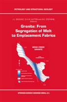 J. -L. Bouchez, J.-L. Bouchez, W E Stephens, Hutton, D Hutton, D. Hutton... - Granite: From Segregation of Melt to Emplacement Fabrics