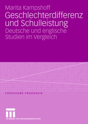 Marita Kampshoff - Geschlechterdifferenzen in Schulleistungen - Deutsche und englische Studien im Vergleich