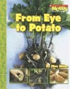 Ellen Weiss - From Eye to Potato (Scholastic News Nonfiction Readers: How Things Grow)