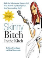 Kim Barnouin, Rory Freedman - Skinny Bitch in the Kitch