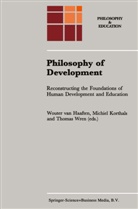 T E Wren, A. W. Haaften, A. W. van Haaften, Wouter van Haaften, M. Korthals, Michie Korthals... - Philosophy of Development