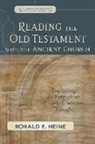 Ronald E Heine, Ronald E. Heine - Reading the Old Testament With the Ancient Church