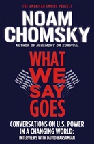 David Barsamian, Noam Chmsky, Noam Chomsky - What We Say Goes