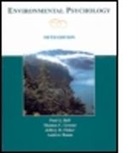 Andrew S. Baum, Paul A. Bell, Paul A. (Colorado State University Bell, Jeffery D. Fisher, Jeffrey Fisher, Jeffrey D. Fisher... - Environmental Psychology