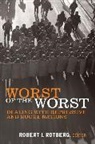 Robert Rotberg, Robert I. Rotberg, Rotberg Robert I. - Worst of the Worst