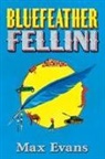 Max Evans - Bluefeather Fellini