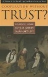 Karen S. Cook, Karen S./ Hardin Cook, Russell Hardin, Margaret Levi - Cooperation Without Trust?