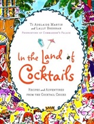 Lally Brennan, Ti Adelaide Martin, TI Adelaide/ Brennan Martin, Tim Trapolin - In the Land of Cocktails