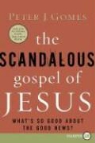 Peter J Gomes, Peter J. Gomes - The Scandalous Gospel of Jesus