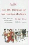 Peggy Post, Peggy/ Camacho-Koppel Post - Los 100 Dilemas de los Buenos Modales; The 100 Dilemmas of Good Manner