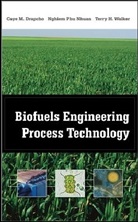 Drapcho, Caye Drapcho, Caye M. Drapcho, John Nghiem, Nghiem Phu Nhuan, Terry Walker... - Biofuels Engineering Process Technology
