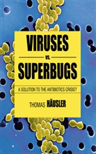 T. H¿ler, Thomas HÃ¤usler, T. Hausler, Thomas Hausler, Häusler, Häusler... - Viruses Vs Superbugs