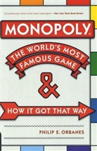 Philip Orbanes, Philip E. Orbanes - Monopoly: The World's Most Famous Game and How it Got That Way