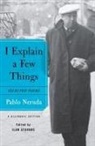 Pablo Neruda, Pablo/ Stavans Neruda, Ilan Stavans - I Explain a Few Things