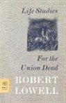 Robert Lowell - Life Studies and for the Union Dead