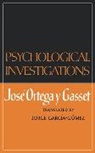 José Ortega y Gasset, Gasset Jose Ortega, Jose Ortega y Gasset, José Ortega y Gasset, Jose Ortega Y. Gasset, José Ortega Y. Gasset - Psychological Investigations