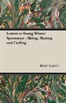 Brian Lunn - Letters to Young Winter Sportsmen - Skiing, Skating and Curling