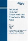 Chen C, Chen C., C. Chen C., Jia Q, Jia Q., Q. Jia Q.... - Advanced Dielectric, Piezoelectric and Ferroelectric Thin Films