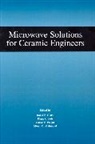 Clark, David E. (Dagenham Research Centre Clark, Sarah Clark, Folgar Ce, Ce Folgar Ce, Folz DC... - Microwave Solutions for Ceramic Engineers