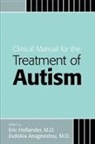 Eric (EDT)/ Anagnostou Hollander, Evdokia Anagnostou, Evdokia (Bloorview Reseach Institute ) Anagnostou, Eric Hollander - Clinical Manual for the Treatment of Autism